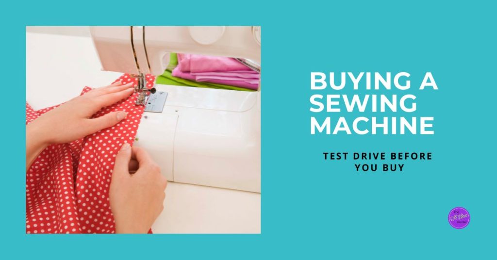 A person sewing red fabric on a sewing machine. Text reads Buying a Sewing Machine - Test Drive Before you Buy