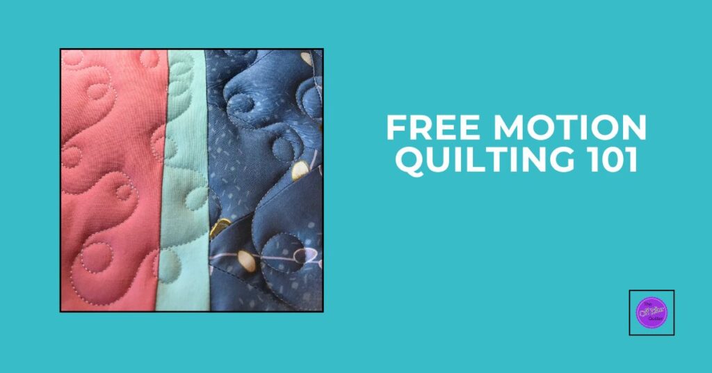 A colourful quilt. Text reads: free motion quilting 101