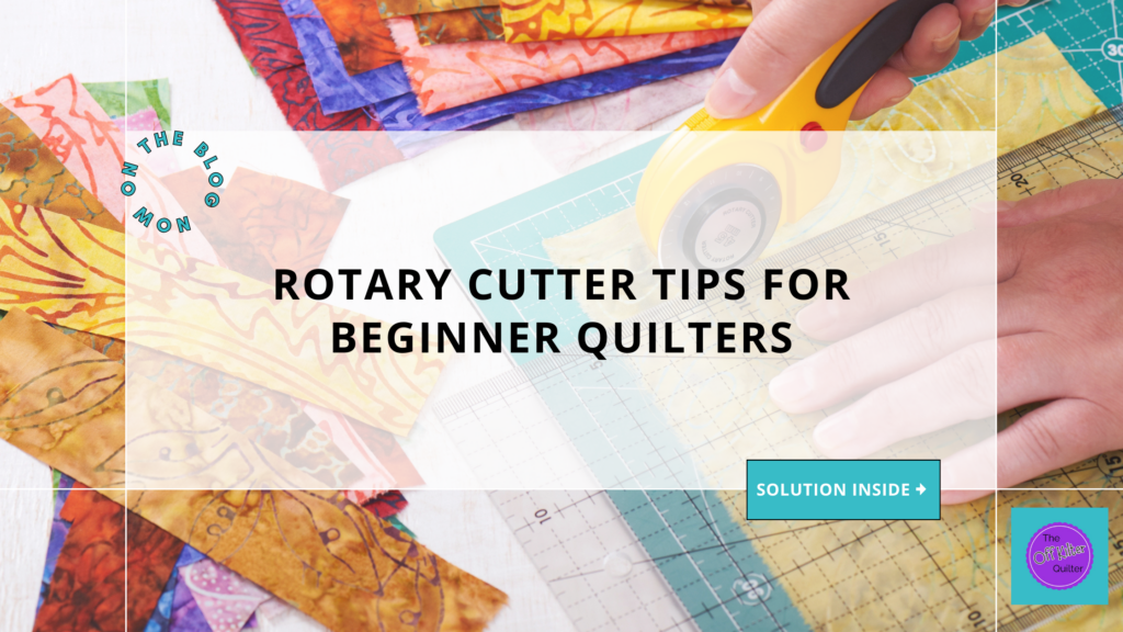 A person cutting fabric with a rotary cutter and ruler. Text reads Rotary Cutter Tips For Beginner Quilters